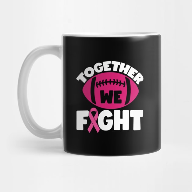 Together We Fight Football Breast Cancer Awareness Support Pink Ribbon Sport by Color Me Happy 123